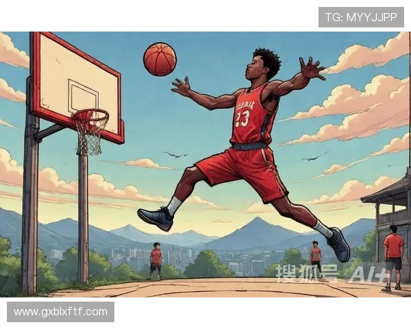篮球梦想与热血：从街头到NBA的逐梦之旅