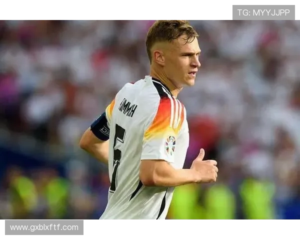 约书亚基米希领衔中场革命探寻德国足球新核心的崛起之路